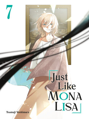 cover image of Just Like Mona Lisa, Volume 7